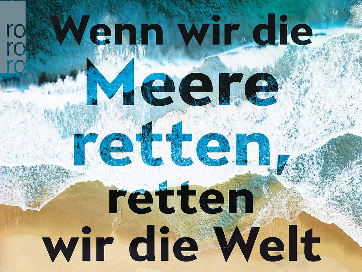 Cover Heike Vesper: "Wenn wir die Meere retten retten wir die Welt" © Rowohlt