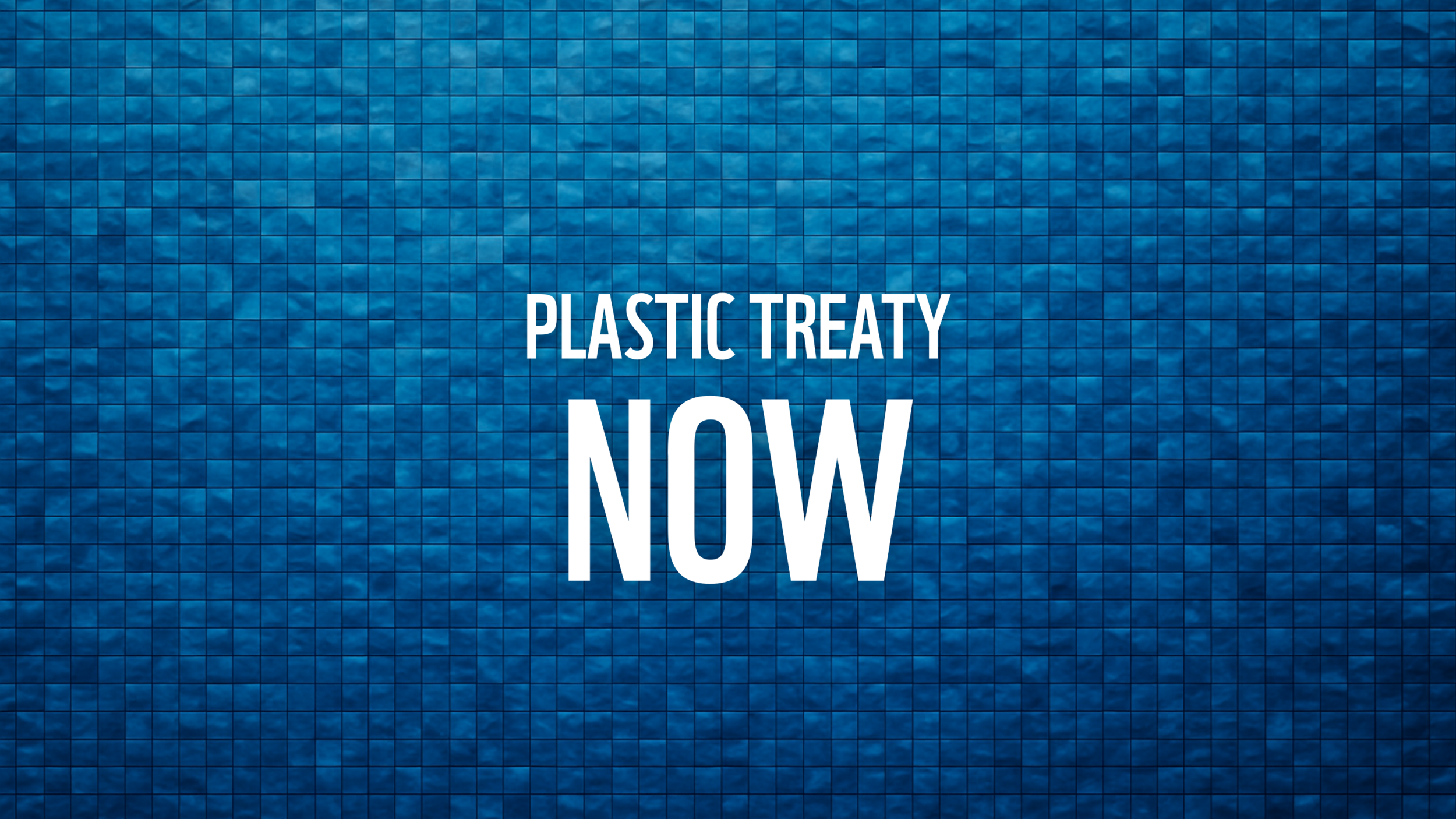 Plastic treaty now 
