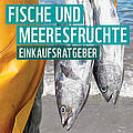 WWF- Einkaufsratgeber für Fische und Meeresfrüchte © WWF