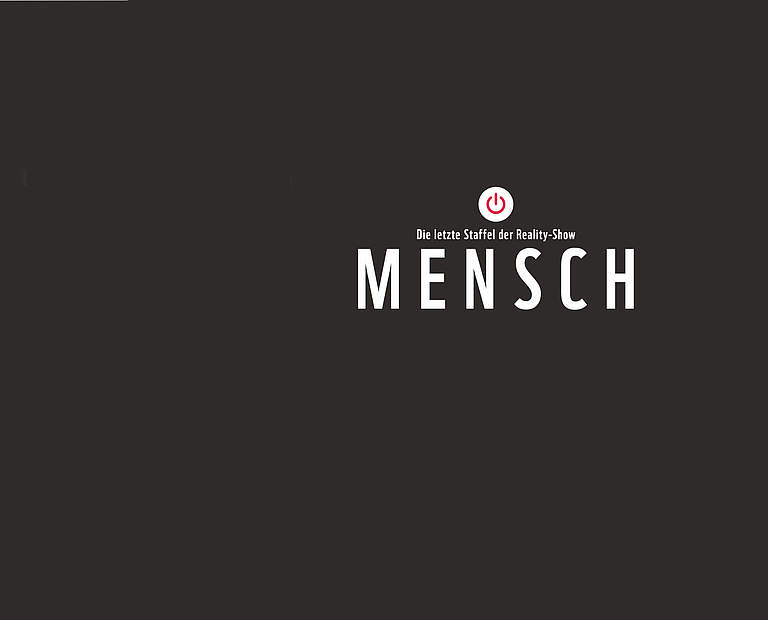 Reality-Show Mensch © Sibylle Berg 