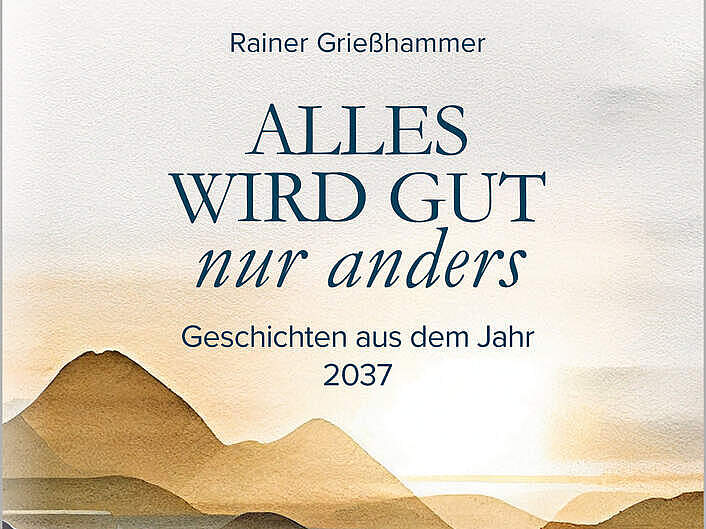 Alles wird gut - nur anders
